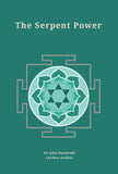 The Serpent Power: Being the Sat-Cakra-Nirupana and Paduka-Pancaka and Two Works on Laya Yoga (Revised, newly composed text…