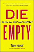 DIE EMPTY: Unleash Your Best Work Every Day Paperback