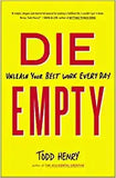 DIE EMPTY: Unleash Your Best Work Every Day Paperback