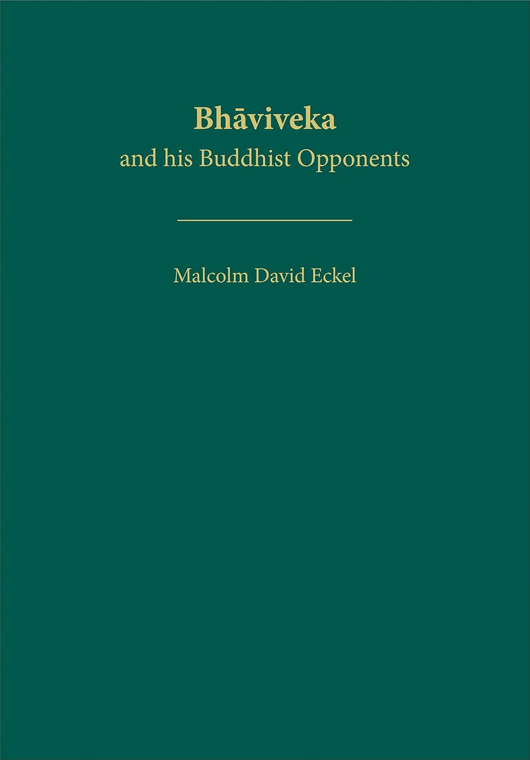Bhaviveka and His Buddhist Opponents - Malcolm David Eckel – Dev Publishers & Distributors