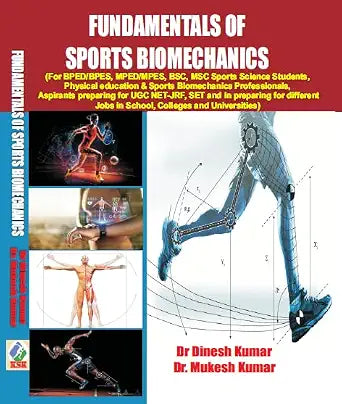 Fundamentals of Sports Biomechanics (For BPED/BPES, MPED/MPES, BSC, MSC Aspirants Preparing for UGC NET-JRF, SET and in…