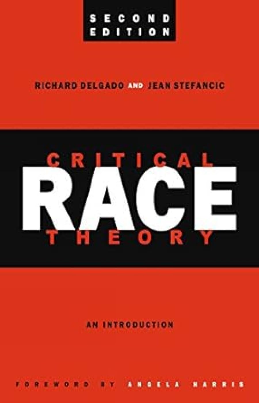 Critical Race Theory: An Introduction, Second Edition - Richard Delgado, Jean Stefancic; Angela Harris (Foreword) – Dev…