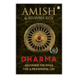 Dharma: Decoding the Epics for a Meaningful Life by Amish Tripathi & Bhavna Roy – Books