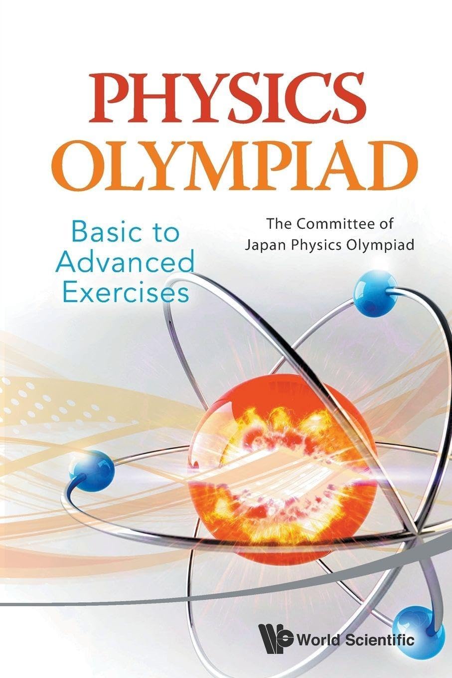 Physics Olympiad: Basic to Advanced Exercises - The Committee of Japan Physics Olympiad – Dev Publishers & Distributors