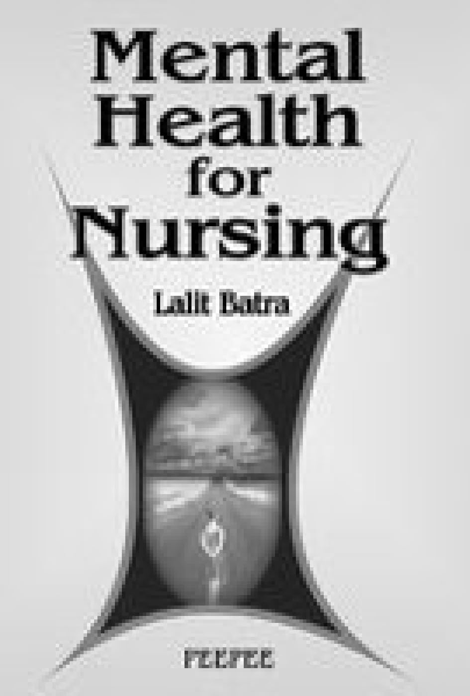 Mental Health For Nursing: Volume 1-Lalit Batra – Peepee Publishers and Distributors