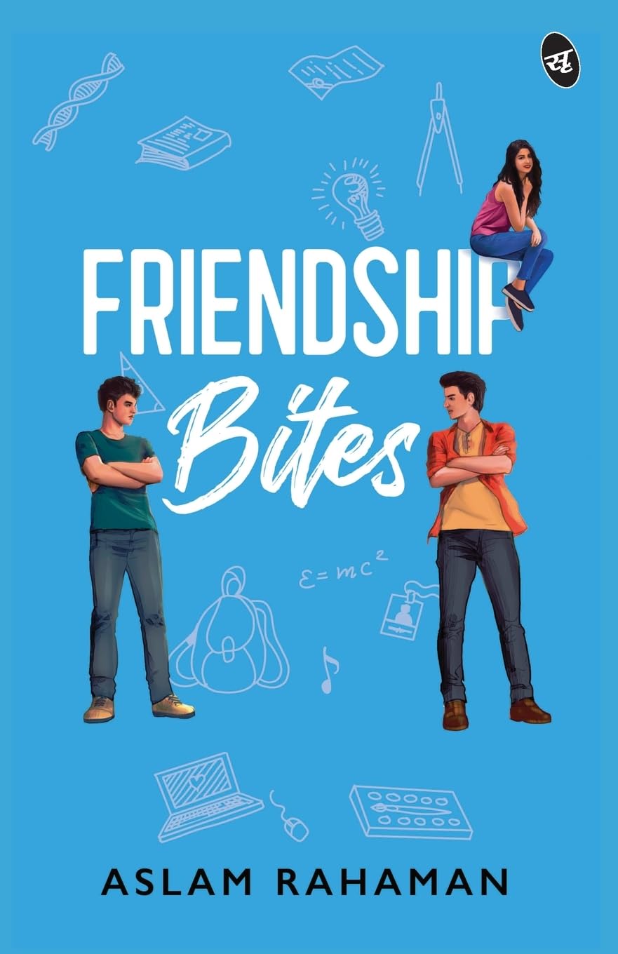 Friendship Bites ǀ A Young Adult romance about love and friendship - Aslam Rahaman – Srishti