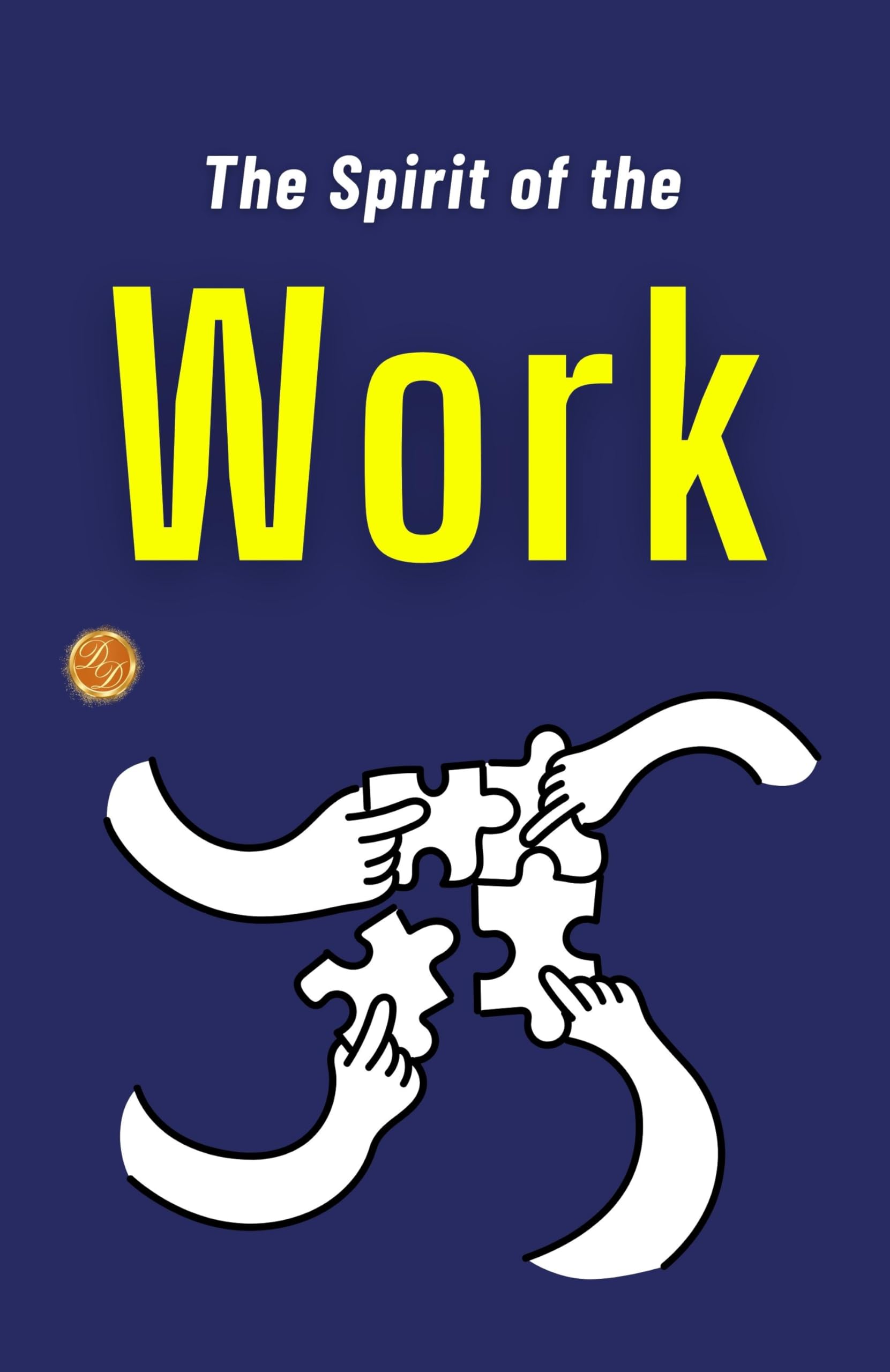 The Spirit Of The Work: Workplace Spirituality By Indo American Book Co – DD Books