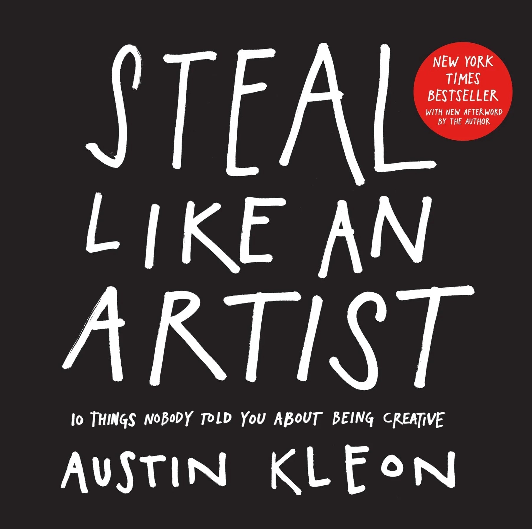 Steal Like An Artist: 10 Things Nobody Told You About Being Creative (Austin Kleon) Paperback