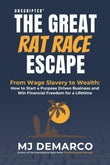 Unscripted - The Great Rat-Race Escape: From Wage Slavery To Wealth: How To Start A Purpose Driven Business And Win…
