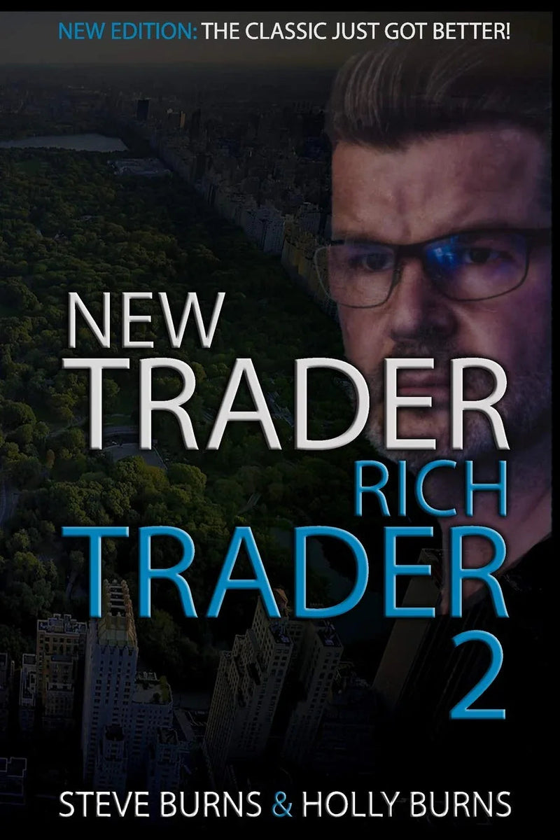 New Trader Rich Trader: 2nd Edition: Revised and Updated: 1 hardcover