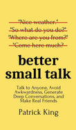 Better Small Talk Paperback –  by Patrick King