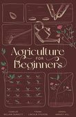 Agriculture for Beginners (Revised, newly composed text edition) - Charles William Burkett, Frank Lincoln Stevens, Daniel…