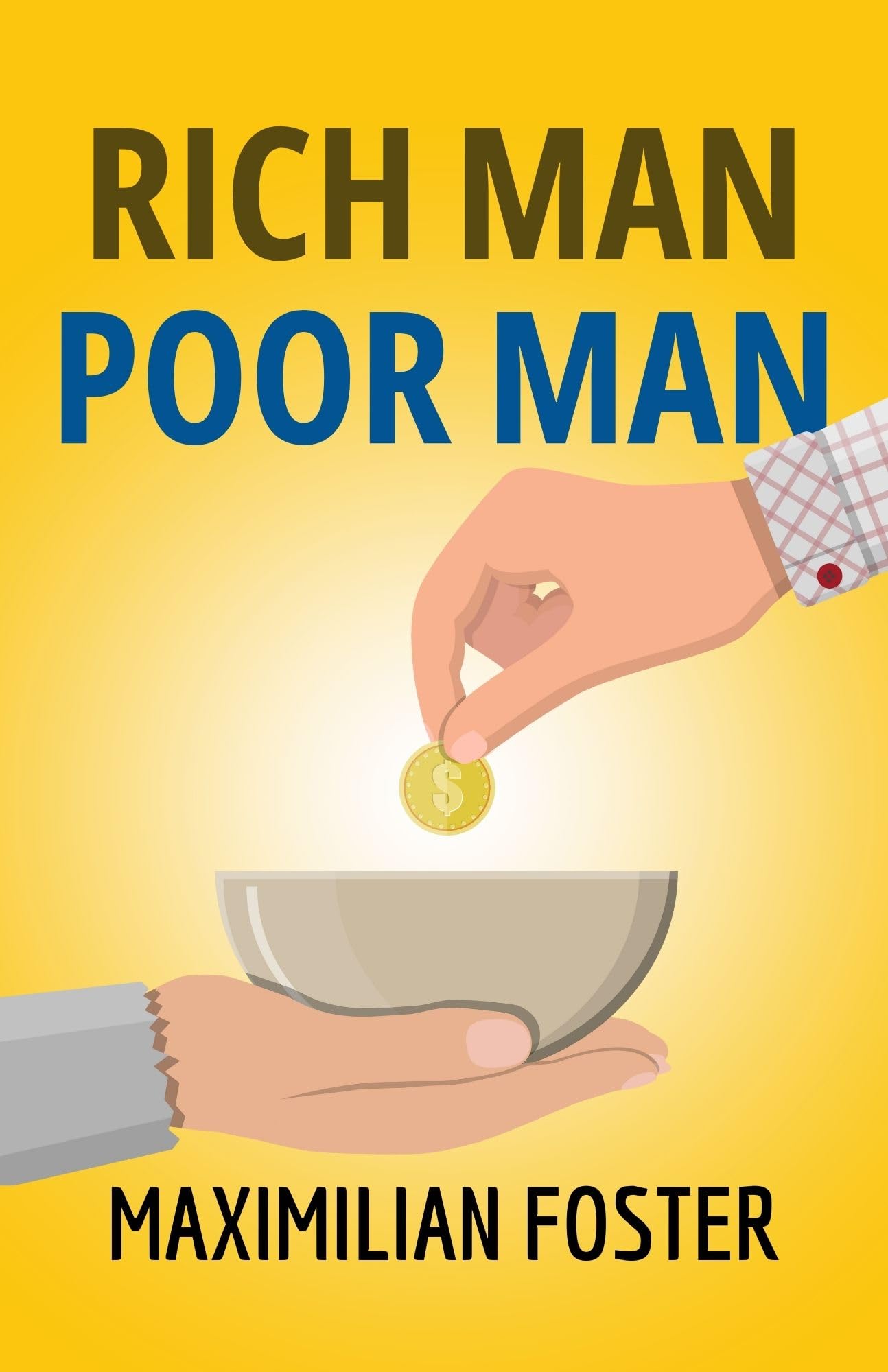 Rich Man, Poor Man By Maximilian Foster: A Tale Of Contrasting Destinies – DD Books