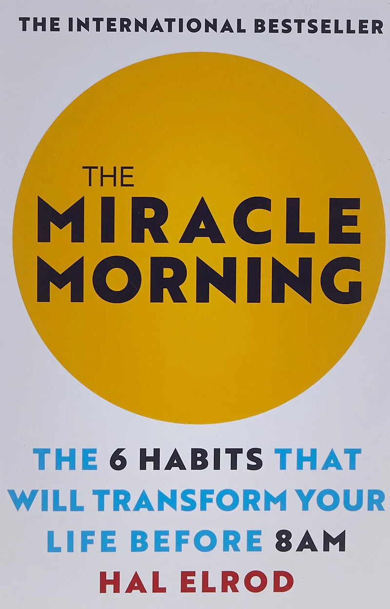 The Miracle Morning: The 6 Habits That Will Transform Your Life Before 8AM Paperback