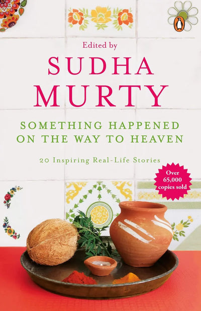 Something Happened on the Way to Heaven: 20 Inspiring Real-Life Stories Paperback
