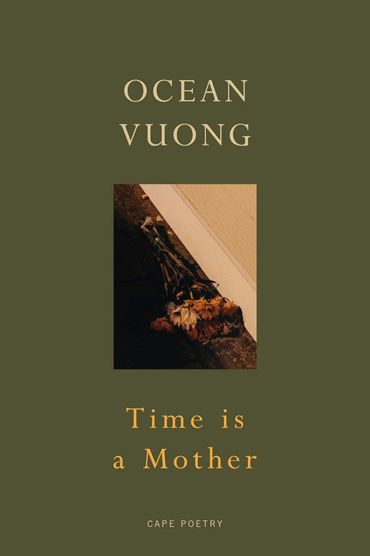Time is a Mother: - Paperback –  by Ocean Vuong
