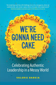 We're Gonna Need Cake:-Paperback -by Valerie Garcia
