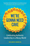 We're Gonna Need Cake:-Paperback -by Valerie Garcia