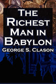 The Richest Man In Babylon: George S. Clason'S Bestselling Guide To Financial Success: Saving Money And Putting It To Work…