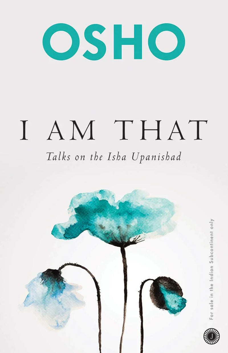 I Am That: Talks on the Isha Upanishad Paperback