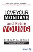 Love Your Mondays And Retire Young