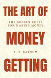 The Art Of Money Getting: Mastering The Game Of Wealth – DD Books