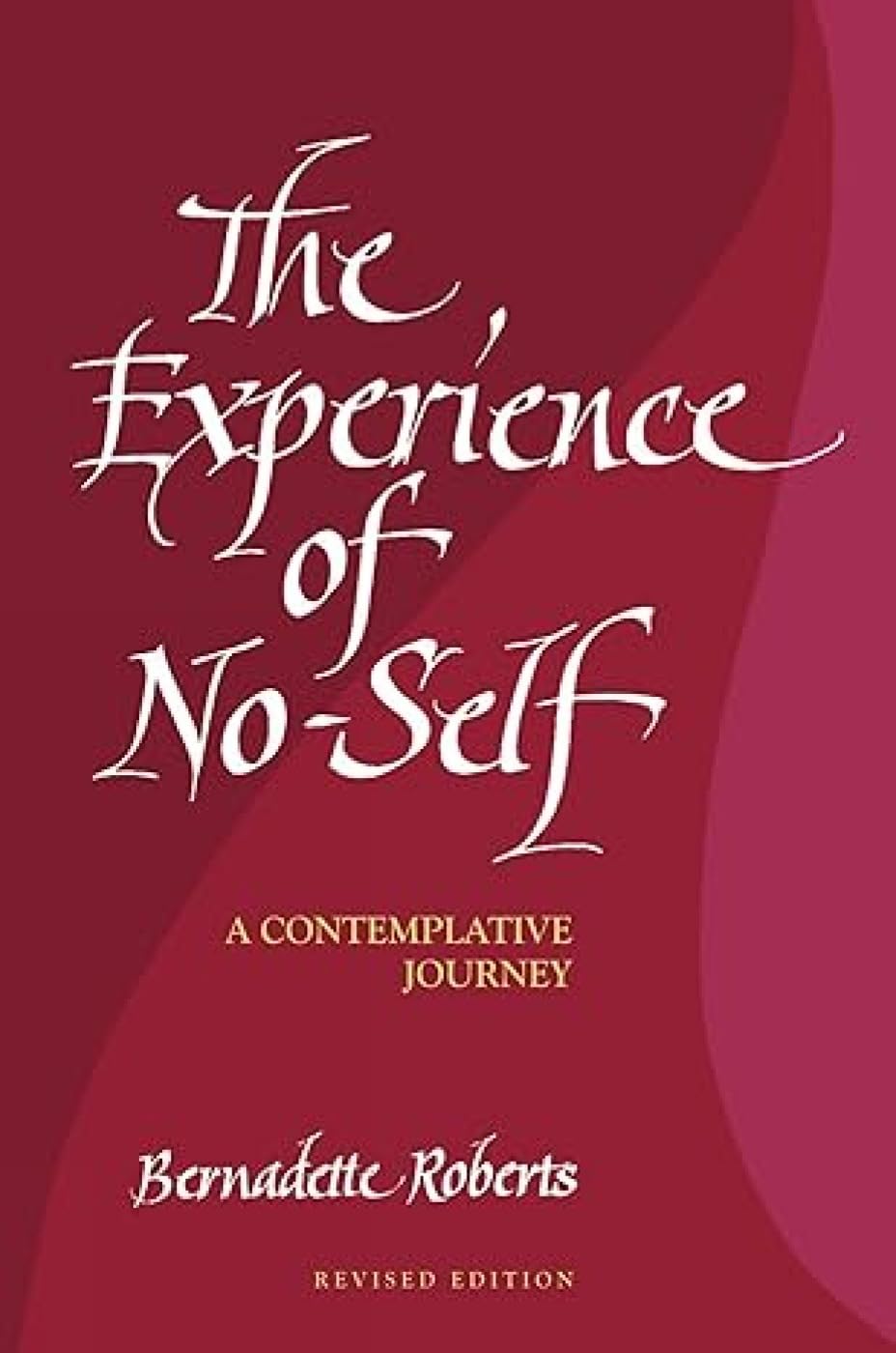 The Experience of No-Self: A Contemplative Journey, Revised Edition - Bernadette Roberts – Dev Publishers & Distributors