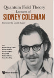 Lectures of Sidney Coleman on Quantum Field Theory - David Griffiths; David Derbes; Brian Hill; Richard Sohn; Yuan-sen…