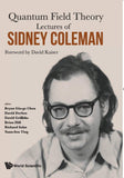 Lectures of Sidney Coleman on Quantum Field Theory - David Griffiths; David Derbes; Brian Hill; Richard Sohn; Yuan-sen…