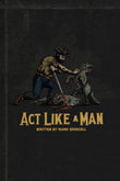 Act Like a Man: -Paperback – by Mark Driscoll