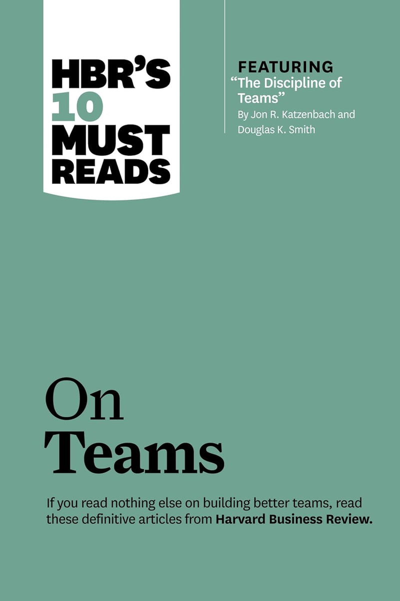 HBR'S 10 Must Reads: On Teams Paperback – by HBR (Author)