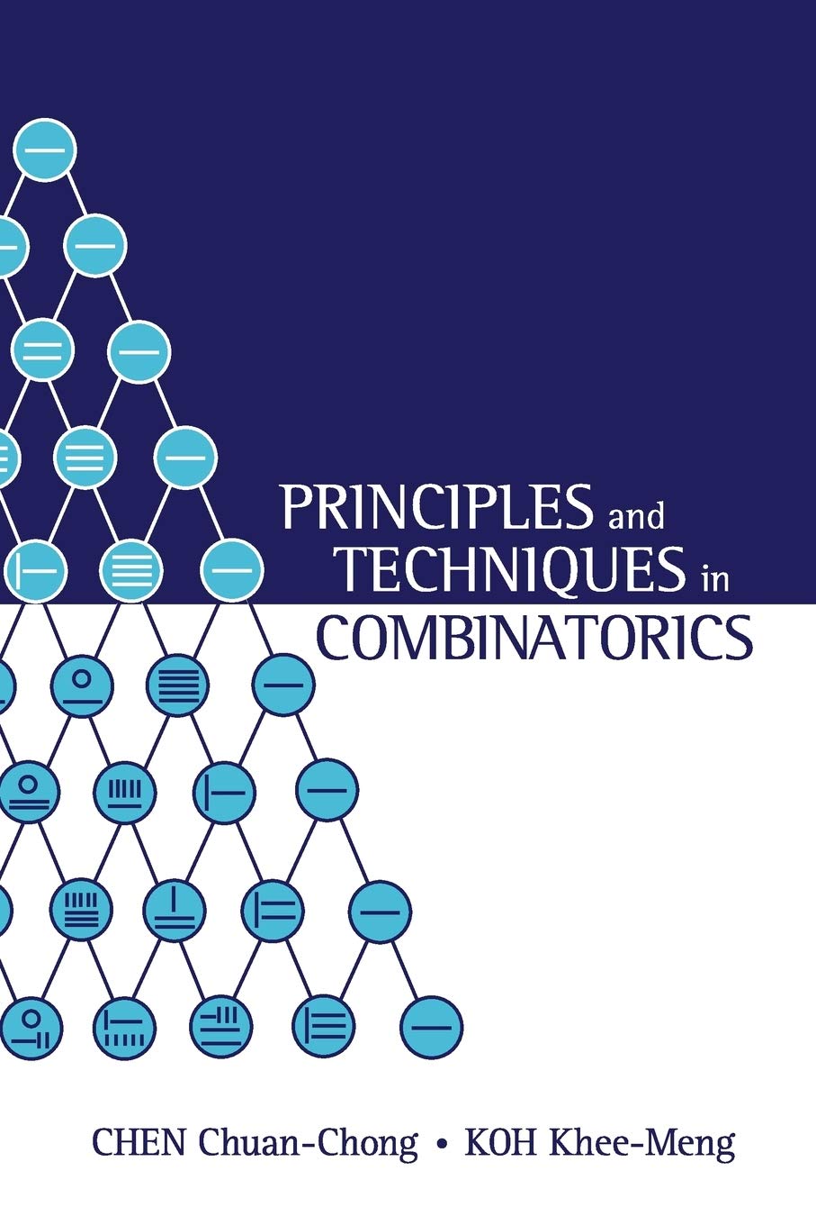 Principles and Techniques in Combinatorics - Chen Chuan-Chong; Koh Khee-Meng – Dev Publishers & Distributors