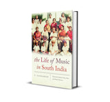 The Life of Music in South India - T. Sankaran; Edited By Matthew Harp Allen and Daniel Neuman – Dev Publishers &…