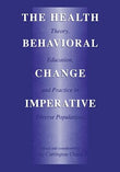 The Health Behavioral Change Imperative: Theory, Education And Practice In Diverse Populations by Jay Carrington Chunn…
