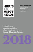 Hbr'S 10 Must Reads 2018: The Definitive Management Ideas Of The Year From Harvard Business Review (With Bonus Article…