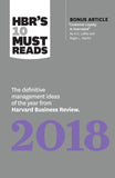 Hbr'S 10 Must Reads 2018: The Definitive Management Ideas Of The Year From Harvard Business Review (With Bonus Article…