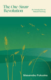 The One-Straw Revolution: An Introduction to Natural Farming - Masanobu Fukuoka – Dev Publishers & Distributors