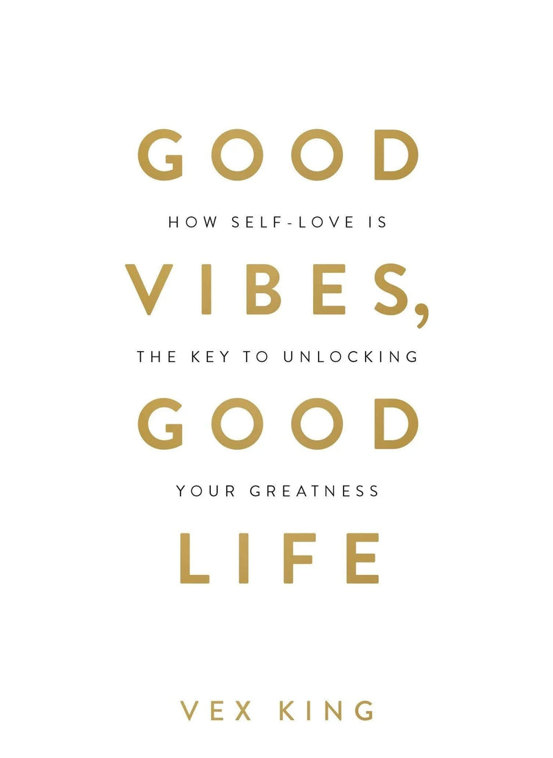 Good Vibes, Good Life (Paperback) – Vex King