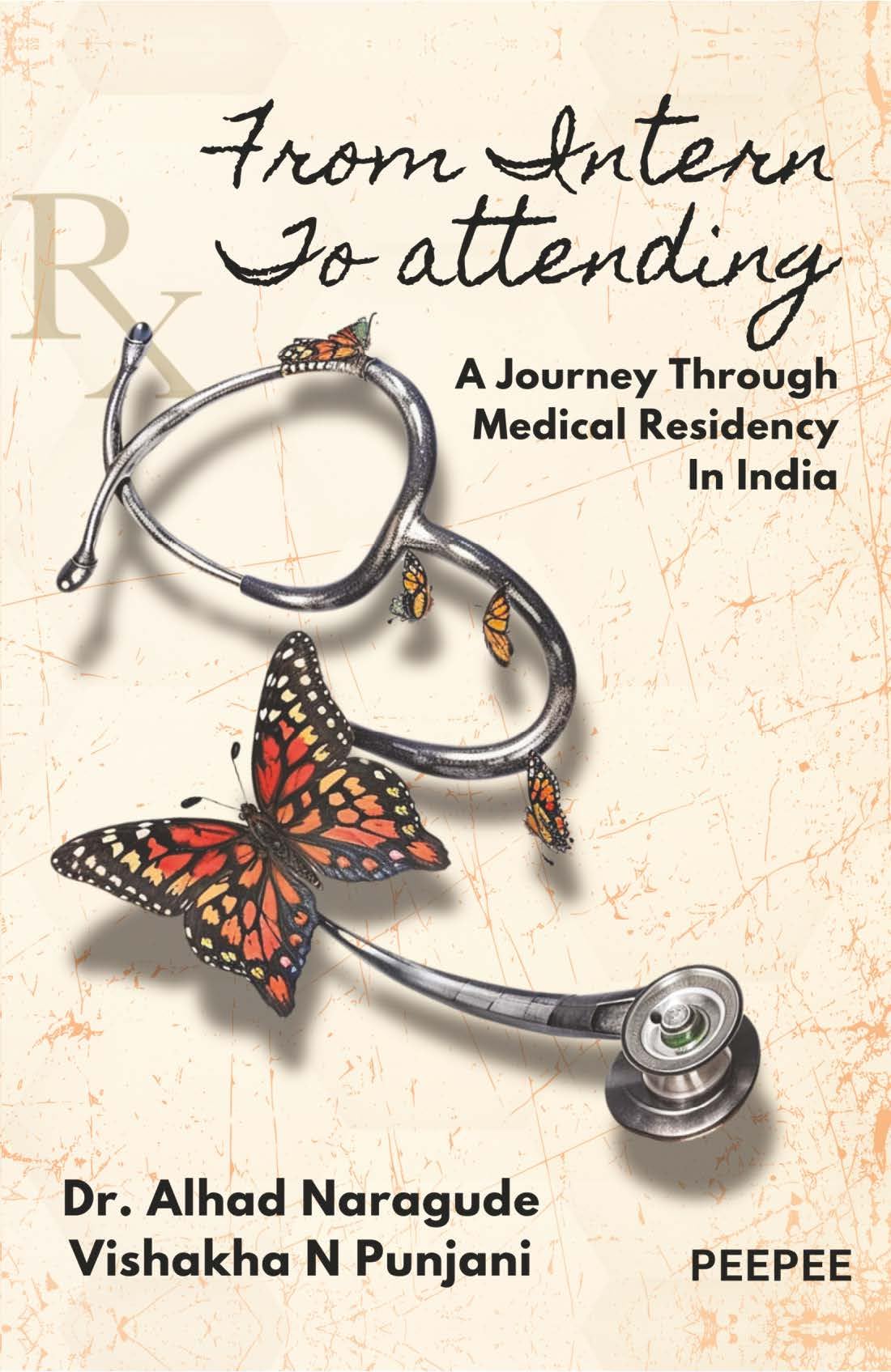 From Intern To Attending A Journey Through Medical Residency In India-Naragude, Alhad – Peepee Publishers and Distributors