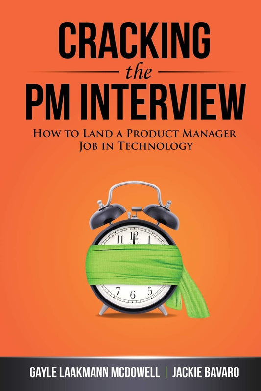 Cracking The Pm Interview: -Paperback – by Gayle Laakmann McDowell