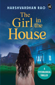 The Girl in the House: A Psychological Thriller ǀ A chilling supernatural mystery - Harshvardhan Rao – Srishti