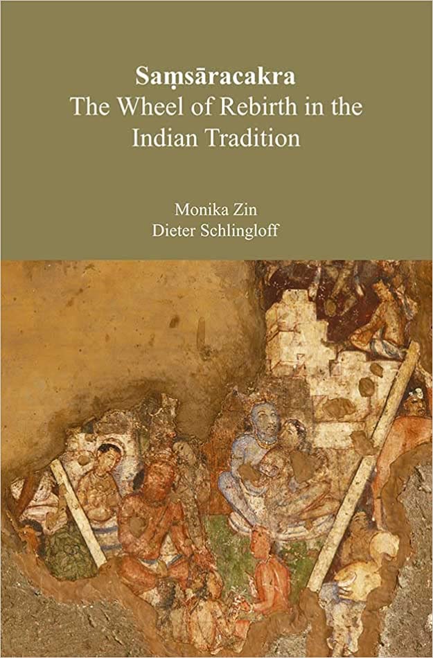 Samsaracakra: The Wheel of Rebirth in the Indian Tradition - Monika Zin and Dieter Schlingloff – Dev Publishers &…