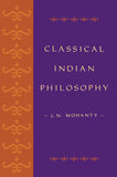 Classical Indian Philosophy - J. N. Mohanty – Dev Publishers & Distributors