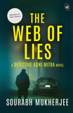 The Web of Lies: A Detective Agni Mitra Novel ǀ A riveting murder mystery inspired from true events - Sourabh Mukherjee…