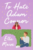 Hate Adam Connor (Paperback) by Ella Maise – Romantic Comedy with a Twist