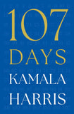 107 Days : Kamala Harris - Paperback - by KAMALA HARRIS