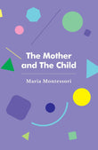 The Mother and The Child - Maria Montessori – Dev Publishers & Distributors
