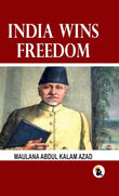 India Wins Freedom - Maulana Abdul Kalam Azad – Sasa Publishing