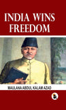 India Wins Freedom - Maulana Abdul Kalam Azad – Sasa Publishing
