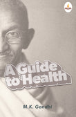 A Guide to Health - Mahatma Gandhi – Prints Publications and Advit Toys